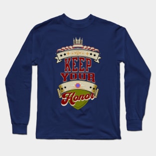 keep your honor Long Sleeve T-Shirt